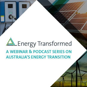 Energy Transformed Webinar and Podcast Series on Australian Energy Transition